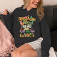 Dinosaurs Didn't Read Now They Are Extinct Reading Teacher Unisex Hoodie, funny design Dinosaurs Didn't Read Now They Are Extinct Reading Teacher Unisex Hoodie, funny design