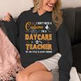 I Don't Need A Costume I'm A Daycare Teacher Halloween Women Unisex Hoodie, funny design I Don't Need A Costume I'm A Daycare Teacher Halloween Women Unisex Hoodie, funny design