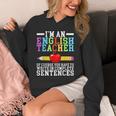 Im English Teacher You Have To Write In Complete Sentences Unisex Hoodie, English Teacher Gifts, funny design