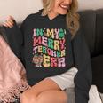 In My Holly Xmas Jolly Teacher Era Teacher Vibes Christmas Unisex Hoodie, funny design