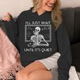 I'Ll Just Wait Until It's Quiet Teacher Meme Skeleton For Men Women Unisex Hoodie, funny design
