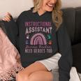 Instructional Assistant Because Teacher Need Hero Learning Unisex Hoodie, funny design