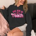 My Job Is Teach Pink Retro Female Teacher Life Women Unisex Hoodie, funny design My Job Is Teach Pink Retro Female Teacher Life Women Unisex Hoodie, funny design