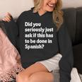 Did You Just Ask If This Has To Be Done In Spanish Teacher Unisex Hoodie, funny design