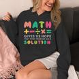 Math Gives Us Hope That Every Problem Has A Solution Teacher For Men Women Girls Kids Unisex Hoodie, funny design Math Gives Us Hope That Every Problem Has A Solution Teacher For Men Women Girls Kids Unisex Hoodie, funny design