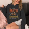 Math Is My Superpower Funny Teacher Unisex Hoodie, funny design Math Is My Superpower Funny Teacher Unisex Hoodie, funny design