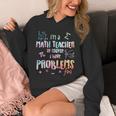 Im A Math Teacher Of Course I Have Problems Men Women Unisex Hoodie, funny design Im A Math Teacher Of Course I Have Problems Men Women Unisex Hoodie, funny design