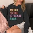 Middle School Teacher Middle School Is Bussin Bruh Unisex Hoodie, funny design Middle School Teacher Middle School Is Bussin Bruh Unisex Hoodie, funny design