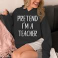Pretend I'm A Teacher Costume Halloween Easy Adult Kid Unisex Hoodie, funny design