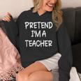Pretend I'm a Teacher Lazy Last Minute Halloween Costume Unisex Hoodie, funny design