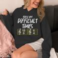 These Are Times Difficult Music Teacher Band Men Women Unisex Hoodie, funny design