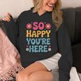 So Happy You’Re Here Groovy Retro Positivity Women Teacher Unisex Hoodie, Groovy Teacher Gifts, funny design So Happy You’Re Here Groovy Retro Positivity Women Teacher Unisex Hoodie, Groovy Teacher Gifts, funny design