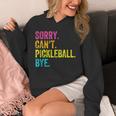 Sorry Can't Pickleball Bye Teacher Student Sport Unisex Hoodie, funny design Sorry Can't Pickleball Bye Teacher Student Sport Unisex Hoodie, funny design