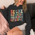 Be Like Subtraction And Make A Difference Math Teacher Women Unisex Hoodie, funny design Be Like Subtraction And Make A Difference Math Teacher Women Unisex Hoodie, funny design