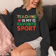 Teacher Is My Favorite Sport Teacher Teaching Lover Unisex Hoodie, funny design Teacher Is My Favorite Sport Teacher Teaching Lover Unisex Hoodie, funny design