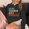 Weird Teachers Build Character Teacher Appreciation Week Day Unisex Hoodie, funny design