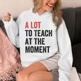 A Lot To Teach At The Moment Women's Teacher Tee Unisex Hoodie, funny design