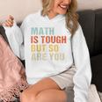 Math Teacher Quote Math Is Tough But So Are You Unisex Hoodie, funny design Math Teacher Quote Math Is Tough But So Are You Unisex Hoodie, funny design