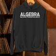 Algebra Quote For Math Lover Teacher Love Algebra Men Women Kids Unisex Hoodie, gift for family, gift for coworker Algebra Quote For Math Lover Teacher Love Algebra Men Women Kids Unisex Hoodie, gift for family, gift for coworker