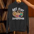 Art Is My Superpower Art Teacher Artist Painter Painting Unisex Hoodie, gift for family, gift for coworker Art Is My Superpower Art Teacher Artist Painter Painting Unisex Hoodie, gift for family, gift for coworker