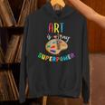 Art Is My Superpower Art Teacher Unisex Hoodie, gift for family, gift for coworker Art Is My Superpower Art Teacher Unisex Hoodie, gift for family, gift for coworker