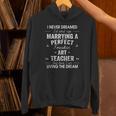 Art Teacher Christmas Xmas Never Dreamed Marrying Unisex Hoodie, gift for family, gift for coworker