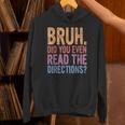 Bruh Did You Even Read The Directions Bruh Teacher For Men Women Unisex Hoodie, gift for family, gift for coworker Bruh Did You Even Read The Directions Bruh Teacher For Men Women Unisex Hoodie, gift for family, gift for coworker