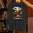 You Cannot Scare Me I'm An Toddler Teacher Halloween Men Women Kids Unisex Hoodie, gift for family, gift for coworker