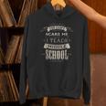 You Cant Scare Me I Teach Middle School Teacher Unisex Hoodie, gift for family, gift for coworker