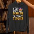 You Cant Scare Me Im A Teacher Halloween Trick Or Teach 2024 Unisex Hoodie, gift for family, gift for coworker You Cant Scare Me Im A Teacher Halloween Trick Or Teach 2024 Unisex Hoodie, gift for family, gift for coworker