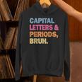 Capital Letters And Periods Bruh Teacher Bruh Teache Unisex Hoodie, gift for family, gift for coworker Capital Letters And Periods Bruh Teacher Bruh Teache Unisex Hoodie, gift for family, gift for coworker