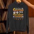 I Don't Need A Costume I'm A High School Teacher Halloween Unisex Hoodie, gift for family, gift for coworker I Don't Need A Costume I'm A High School Teacher Halloween Unisex Hoodie, gift for family, gift for coworker