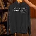 Don't Make Me Repeat Myself History Teacher Saying Unisex Hoodie, History Teacher Hoodies, gift for family, gift for coworker Don't Make Me Repeat Myself History Teacher Saying Unisex Hoodie, History Teacher Hoodies, gift for family, gift for coworker