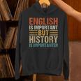 English Is Important But History Is Importanter Teachers Men Women Girls Kids Unisex Hoodie, History Teacher Hoodies, English Teacher Hoodies, gift for family, gift for coworker