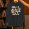In My English Teacher Era Retro Back To School Literature Men Women Unisex Hoodie, English Teacher Hoodies, gift for family, gift for coworker