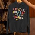 Groovy Its A Good Day To Dance Dance Teacher Unisex Hoodie, Groovy Teacher Hoodies, gift for family, gift for coworker Groovy Its A Good Day To Dance Dance Teacher Unisex Hoodie, Groovy Teacher Hoodies, gift for family, gift for coworker