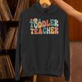 Groovy Toddler Teacher Appreciation Back To School Unisex Hoodie, Groovy Teacher Hoodies, gift for family, gift for coworker Groovy Toddler Teacher Appreciation Back To School Unisex Hoodie, Groovy Teacher Hoodies, gift for family, gift for coworker