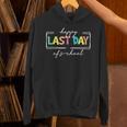 Happy Last Day Of School Shirt Men Women Teacher Student Unisex Hoodie, gift for family, gift for coworker Happy Last Day Of School Shirt Men Women Teacher Student Unisex Hoodie, gift for family, gift for coworker