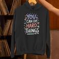 You Can Do Hard Things Test Day Teacher Kids Unisex Hoodie, gift for family, gift for coworker You Can Do Hard Things Test Day Teacher Kids Unisex Hoodie, gift for family, gift for coworker