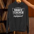 I'm A Dance Teacher What's Your Superpower Unisex Hoodie, gift for family, gift for coworker I'm A Dance Teacher What's Your Superpower Unisex Hoodie, gift for family, gift for coworker