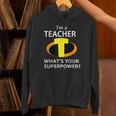 I'm a Teacher What's Your Superpower Teacher Unisex Hoodie, gift for family, gift for coworker I'm a Teacher What's Your Superpower Teacher Unisex Hoodie, gift for family, gift for coworker
