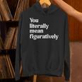 You Literally Mean Figuratively English Teacher Unisex Hoodie, English Teacher Hoodies, gift for family, gift for coworker You Literally Mean Figuratively English Teacher Unisex Hoodie, English Teacher Hoodies, gift for family, gift for coworker