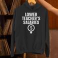 Lower Teacher's Salaries For Men Women Kids Unisex Hoodie, gift for family, gift for coworker