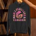 Man I Feel Like a Teacher Women Western Teacher Halloween Unisex Hoodie, gift for family, gift for coworker