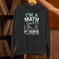 Im A Math Teacher Of Course I Have Problems Teacher Unisex Hoodie, gift for family, gift for coworker Im A Math Teacher Of Course I Have Problems Teacher Unisex Hoodie, gift for family, gift for coworker