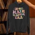 In My Math Teacher Era Retro Back To School Groovy Teacher Men Women Unisex Hoodie, Groovy Teacher Hoodies, gift for family, gift for coworker In My Math Teacher Era Retro Back To School Groovy Teacher Men Women Unisex Hoodie, Groovy Teacher Hoodies, gift for family, gift for coworker