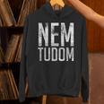 Nem Tudom Hungarian Teacher I Don't Know Men Women Girls Kids T-Shirt Unisex Hoodie, gift for family, gift for coworker Nem Tudom Hungarian Teacher I Don't Know Men Women Girls Kids T-Shirt Unisex Hoodie, gift for family, gift for coworker