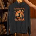 Nothing Scare Me I'm a Pre-k Teacher Matching Halloween For Men Women Unisex Hoodie, gift for family, gift for coworker Nothing Scare Me I'm a Pre-k Teacher Matching Halloween For Men Women Unisex Hoodie, gift for family, gift for coworker