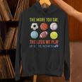 PE Teacher The More You Say Physical Education Teacher Unisex Hoodie, Pe Teacher Hoodies, gift for family, gift for coworker