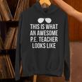 PE Teacher Sunglasses What Awesome Looks Like Unisex Hoodie, Pe Teacher Hoodies, gift for family, gift for coworker PE Teacher Sunglasses What Awesome Looks Like Unisex Hoodie, Pe Teacher Hoodies, gift for family, gift for coworker